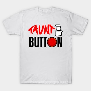 Taunt button arcade logo T-Shirt